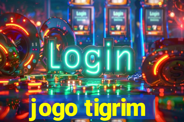 jogo tigrim